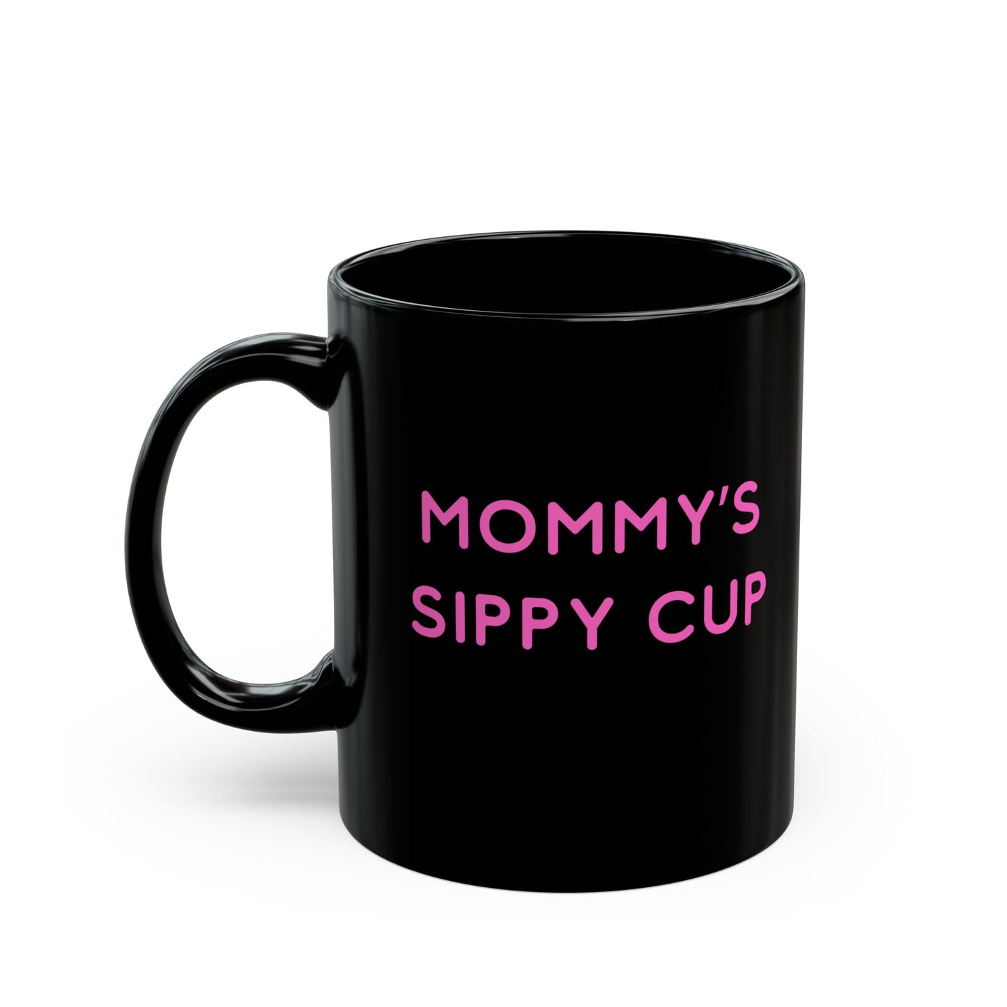Mug - Funny Mommy's Sippy Mug - Mother's Day Gift