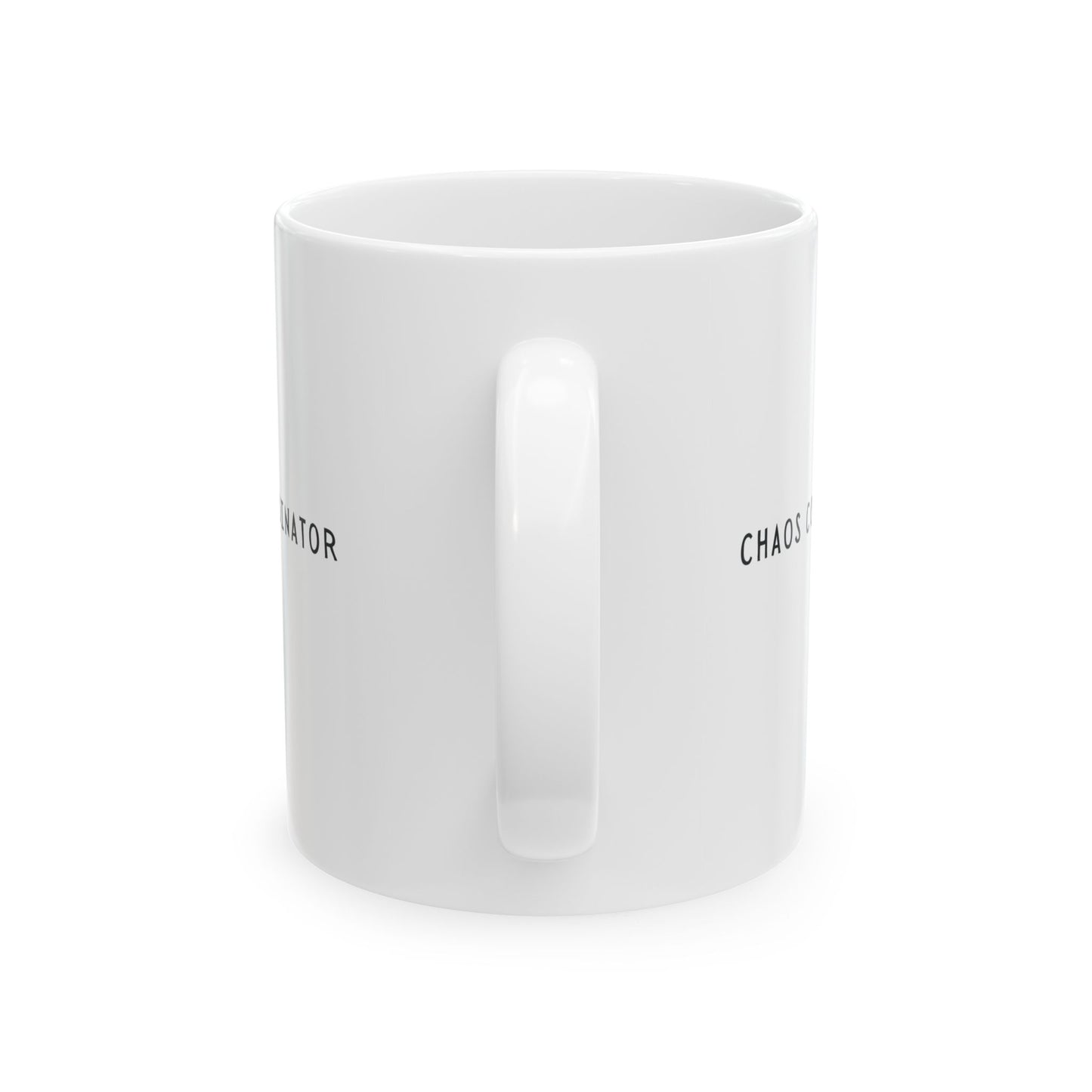 Chaos Coordinator Mothers Day Gift Ideas Last Minute Ceramic Mug, (11oz, 15oz)