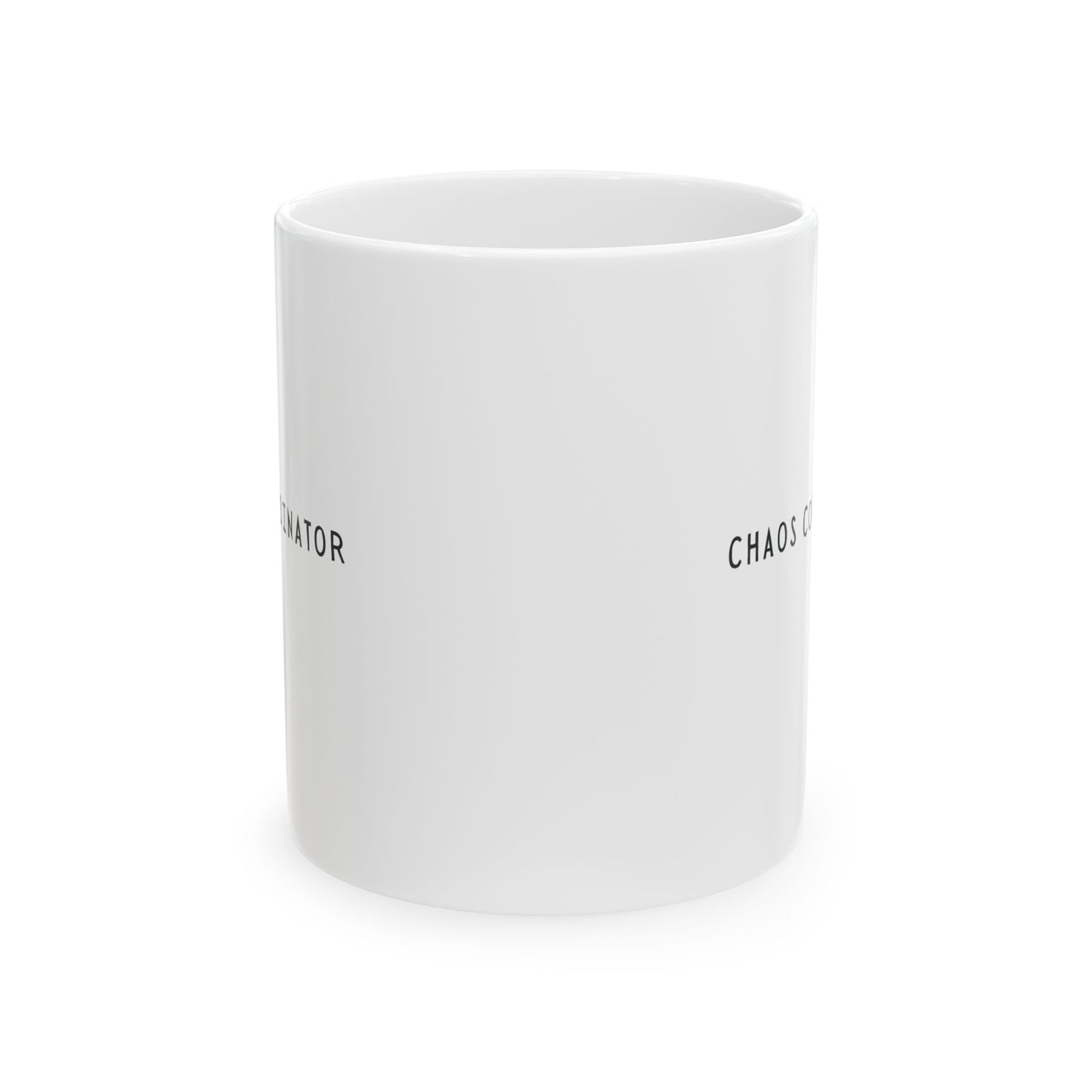 Chaos Coordinator Mothers Day Gift Ideas Last Minute Ceramic Mug, (11oz, 15oz)