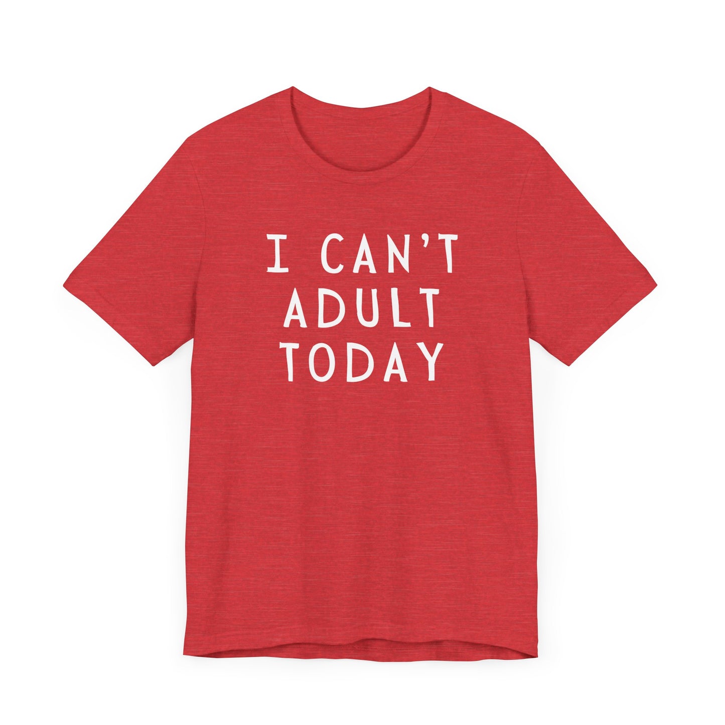 Funny Mother's Day Unisex Jersey Tee - I Can't Adult Today