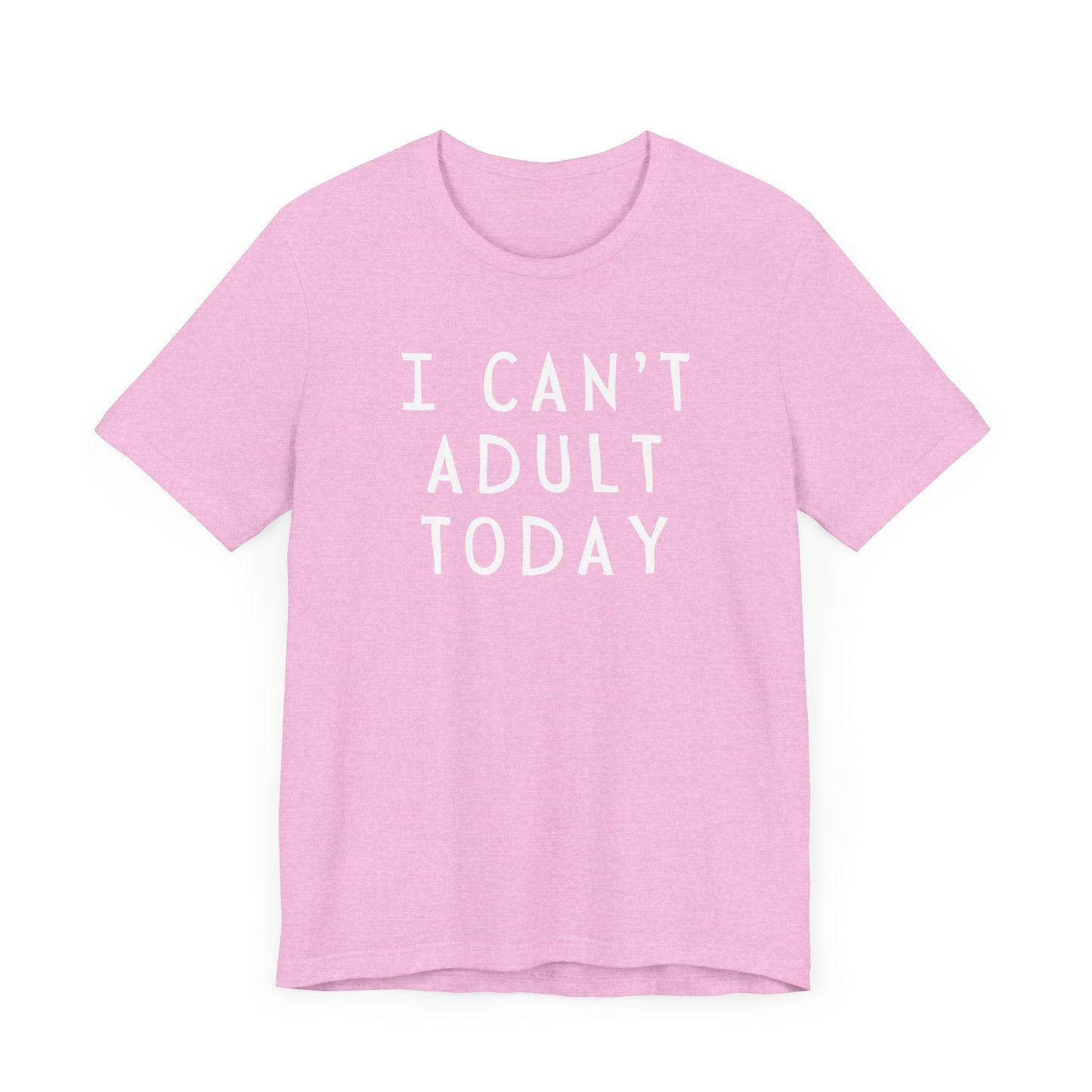 Funny Mother's Day Unisex Jersey Tee - I Can't Adult Today