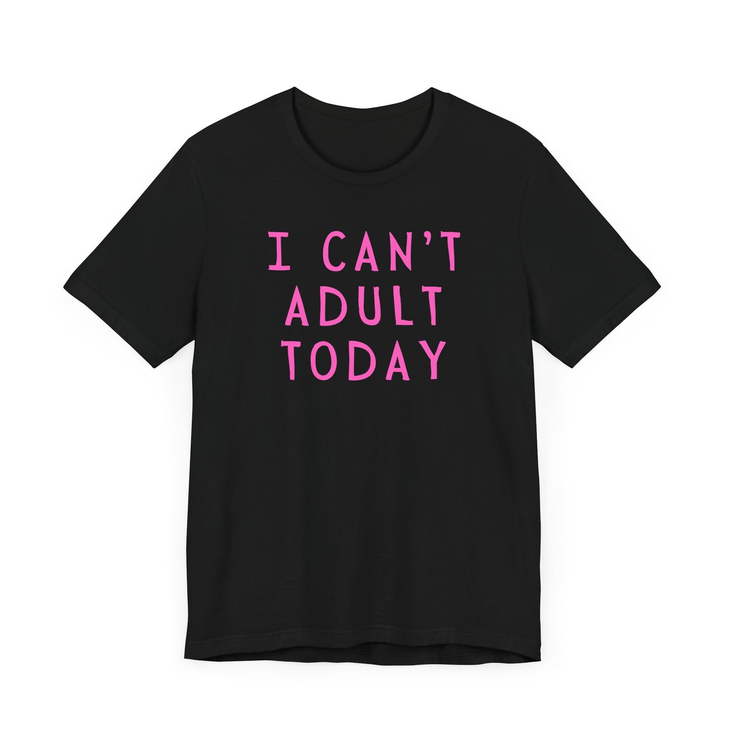 Funny Mother's Day Unisex Jersey Tee - I Can't Adult Today
