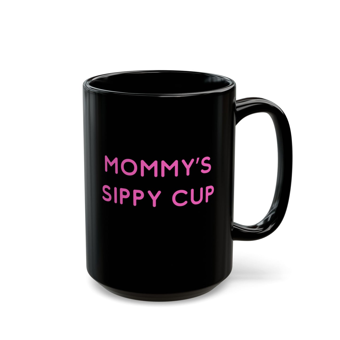 Mug - Funny Mommy's Sippy Mug - Mother's Day Gift