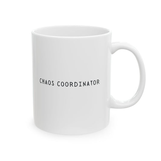 Chaos Coordinator Mothers Day Gift Ideas Last Minute Ceramic Mug, (11oz, 15oz)