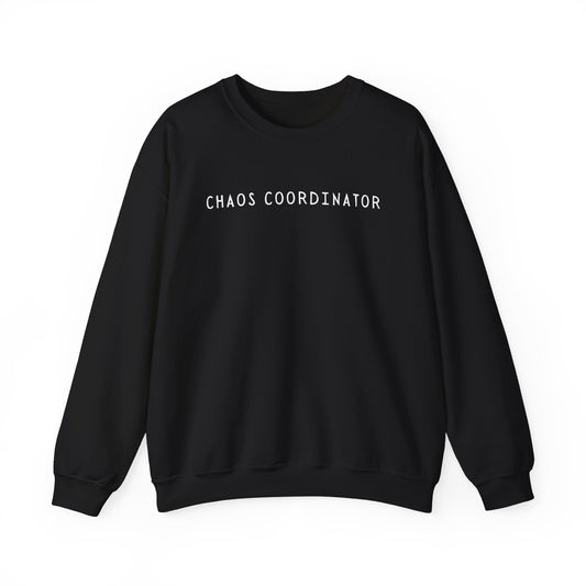 Chaos Coordinator Unisex Sweatshirt